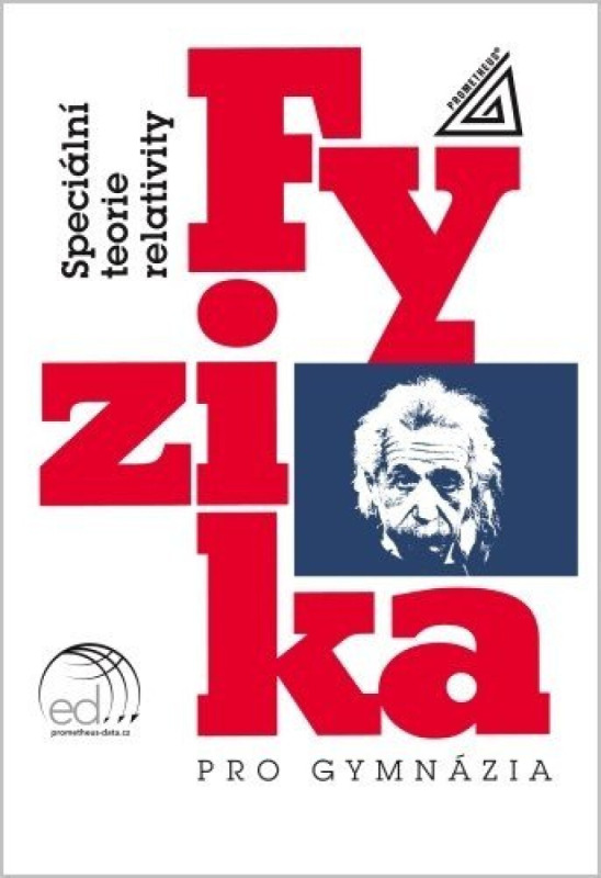 Fyzika pro gymnázia - Speciální teorie relativity - Karel Bartuška