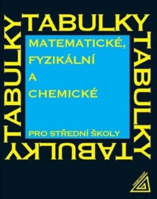 Matematické, fyzikální a chemické tabulky pro SŠ