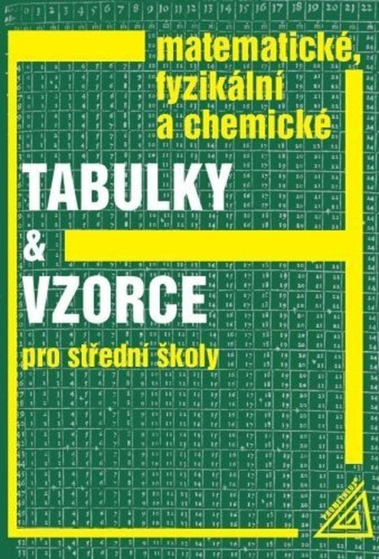 Matematické, fyzikální a chemické tabulky a vzorce pro střední školy Prometheus nakladatelství