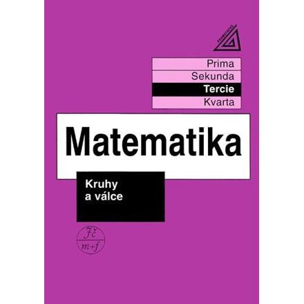 Matematika pro nižší třídy víceletých gymnázií - Kruhy a válce (tercie)