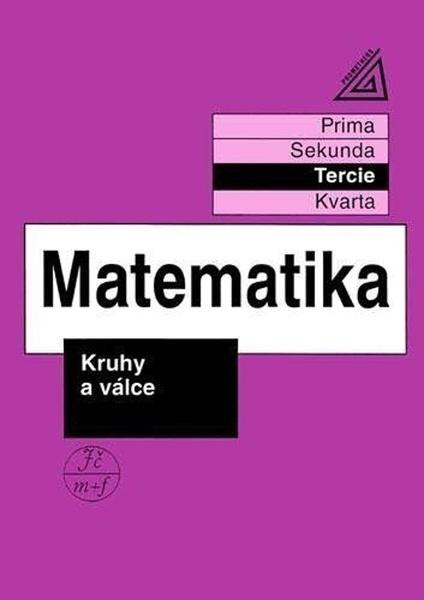 Matematika pro nižší třídy víceletých gymnázií - Kruhy a válce (tercie)