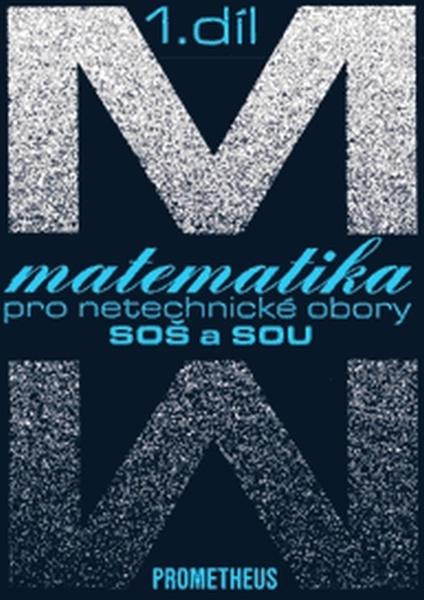 Matematika pro netechnické obory SOŠ a SOU, 1. díl (kniha + CD)