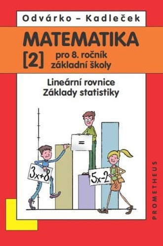 Matematika pro 8. roč. ZŠ - 2.díl (Lineární rovnice, základy statistiky)