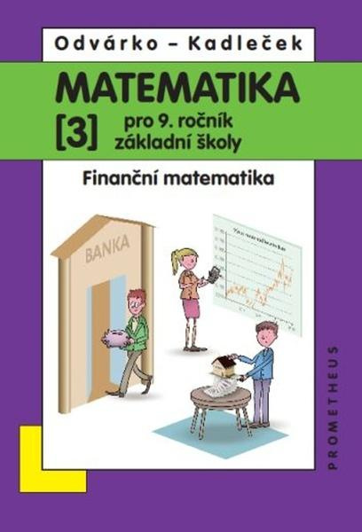 Matematika 3 pro 9. ročník základní školy -  J. Kadleček
