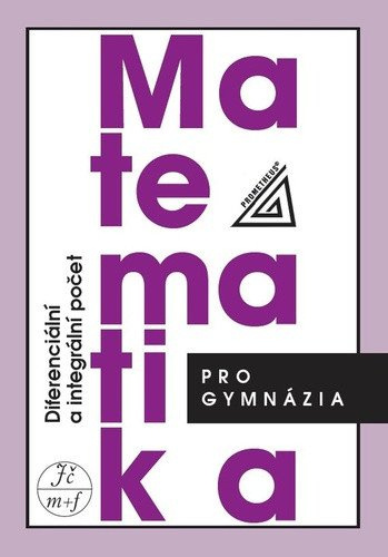 Matematika pro gymnázia - Diferenciální a integrální počet