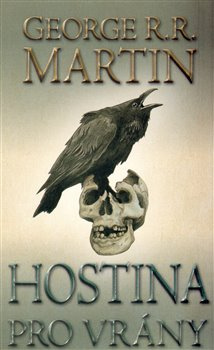Hostina pro vrány- část druhá - George R. R. Martin