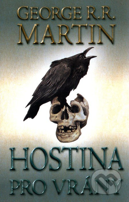 Hostina pro vrány- část druhá - George R. R. Martin