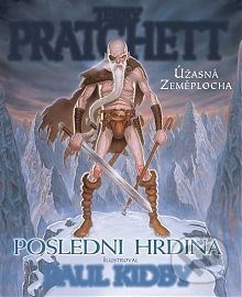 Poslední hrdina (Úžasná Zeměplocha) - Terry Pratchett, Paul Kidby - kniha z kategorie Sci-fi