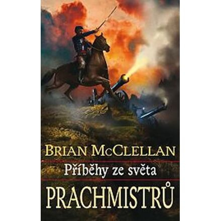 Příběhy ze světa prachmistrů - Brian McClellan