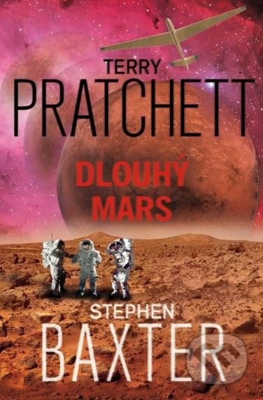 Dlouhý Mars - Terry Pratchett, Stephen Baxter