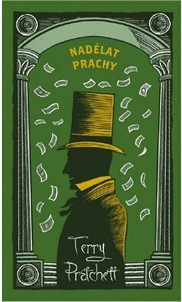 Nadělat prachy - limitovaná sběratelská edice - Terry Pratchett