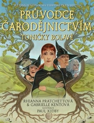 Průvodce čarodějnictvím Toničky Bolavé - Gabrielle Kent, Paul Kidby (ilustrátor), Rhianna Pratchett - kniha z kategorie Fantasy