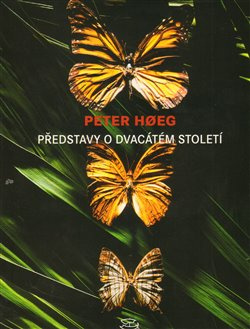 Představy o dvacátém století - Peter Hoeg