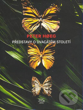 Představy o dvacátém století - Peter Hoeg