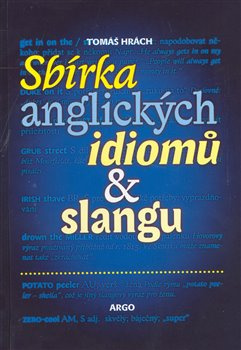 Sbírka anglických idiomů a slangu - Tomáš Hrách