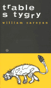 Trable s tygry - William Saroyan