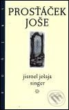 Prosťáček Joše - Jisroel Ješaja Singer