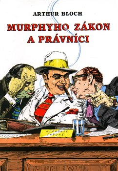 Murphyho zákon a právníci - Arthur Bloch