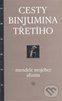 Cesty Binjumina Třetího - Mendele Mojsher Sforim