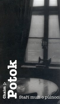 Staří muži o půlnoci - Chaim Potok