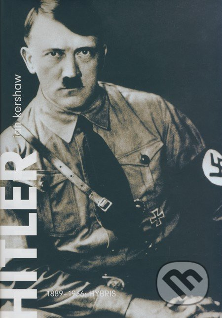 Hitler 1889-1936: Hybris - Ian Kershaw
