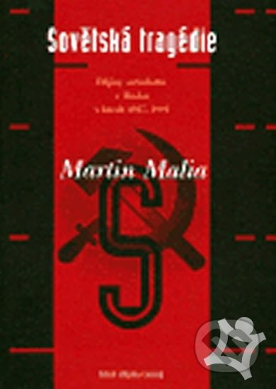 Sovětská tragédie - Martin Malia