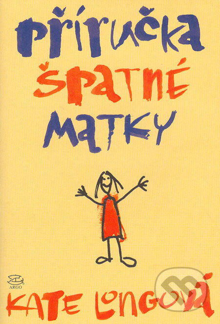 Příručka špatné matky - Kate Longová