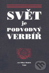 Svět je podvodný verbíř - Miloš Sládek