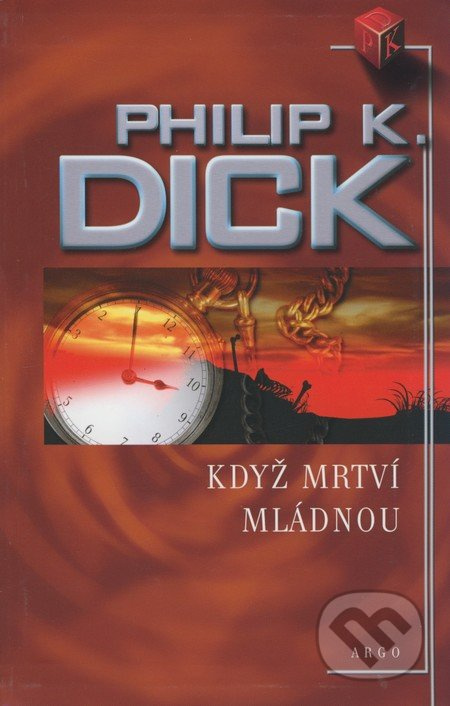 Když mrtví mládnou - Philip K. Dick