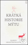 Krátká historie mýtu - Karen Armstrongová
