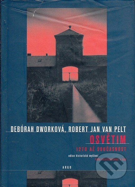 Osvětim - Debórah Dworková, Robert Jan van Pelt