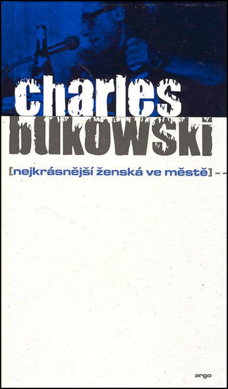 Nejkrásnější ženská ve městě - Charles Bukowski