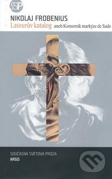 Latourův katalog aneb Komorník markýze de Sade - Nikolaj Frobenius