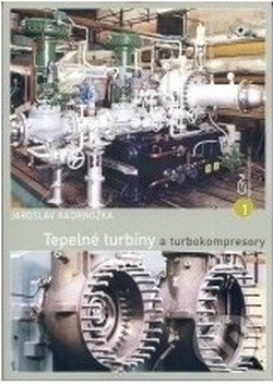 Tepelné turbíny a turbokompresory (1. část - Základy teorie a výpočtů) - kniha z kategorie Odborné a naučné