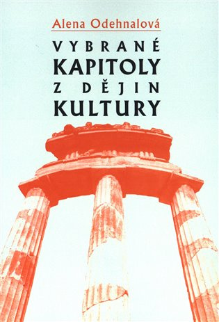 Vybrané kapitoly z dějin kultury (Od pravěku do počátku 19. století) - kniha z kategorie Dějiny a teorie umění