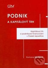 Podnik a kapitálový trh - Romana Nývltová - kniha z kategorie Finanční management