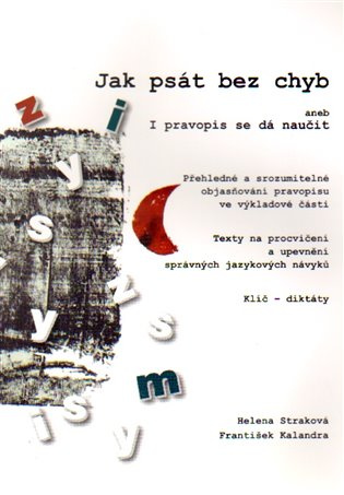 Jak psát bez chyb (aneb I pravopis se dá naučit) - Helena Straková, František Kalandra - kniha z kategorie Střední školy