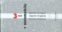 Tři muži v automobilu - Jaroslav Malina