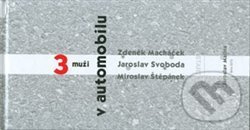 Tři muži v automobilu - Jaroslav Malina