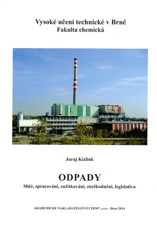Odpady – sběr, zpracování, zužitkování, zneškodnění, legislativa