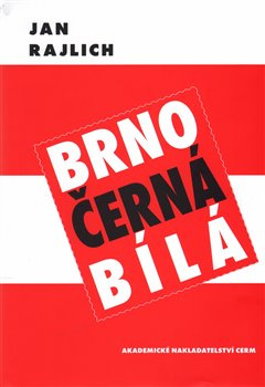 Brno – černá bílá - Jan Rajlich