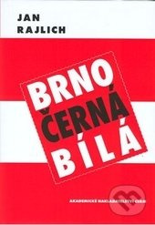 Brno – černá bílá - Jan Rajlich