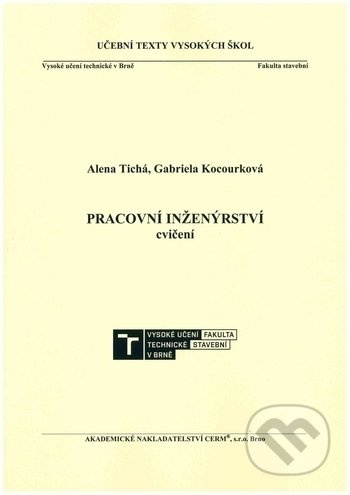 Pracovní inženýrství (cvičení) - Alena Tichá, Gabriela Kocourková - kniha z kategorie Vysoké školy