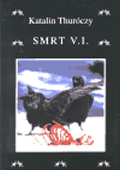 Smrt V.I. - Katalin Thuróczy