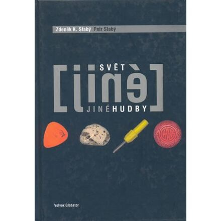 Svět jiné hudby - Zdeněk K. Slabý, Petr Slabý