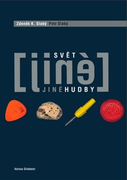 Svět jiné hudby - Zdeněk K. Slabý, Petr Slabý