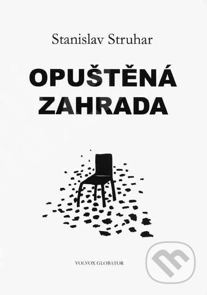 Opuštěná zahrada - Stanislav Struhar