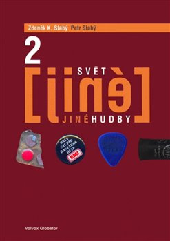 Svět jiné hudby II. - Zdeněk K. Slabý, Petr Slabý
