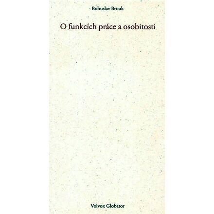O funkcích práce a osobitosti - Bohuslav Brouk