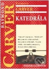 Katedrála - Raymond Carver